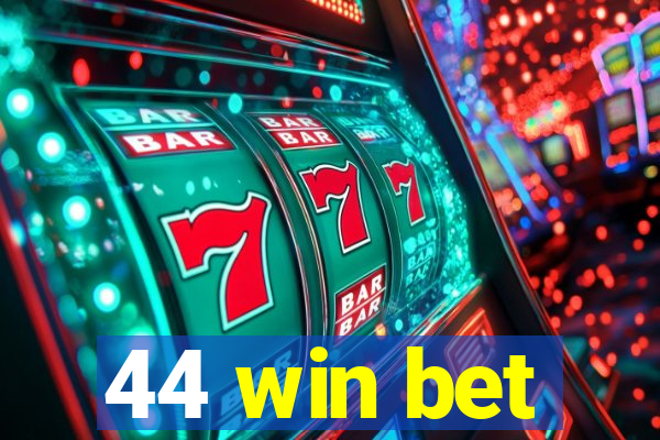 44 win bet